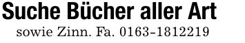 Suche Bücher aller Artsowie Zinn. Fa. ***
