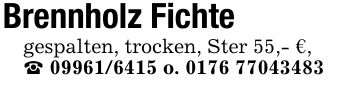 Brennholz Fichte gespalten, trocken, Ster 55,- €, _ *** o. ***