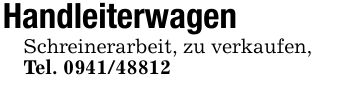 HandleiterwagenSchreinerarbeit, zu verkaufen,Tel. ***