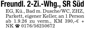 Freundl. 2-Zi.-Whg., SR SüdEG, Kü., Bad m. Dusche/WC, ZHZ, Parkett, eigener Keller, an 1 Person ab 1.9.26 zu verm., KM 390,-€ + NK _ ***