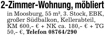 2-Zimmer-Wohnung, möbliertin Moosburg, 55 m², 3. Stock, EBK, großer Südbalkon, Kellerabteil,KM 600,- € + NK ca. 180,- € + TG 50,- €, Telefon ***