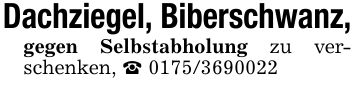 Dachziegel, Biberschwanz,gegen Selbstabholung zu verschenken, _ ***