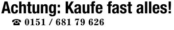 Achtung: Kaufe fast alles!_ ***