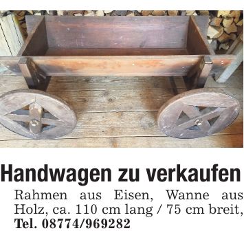 Handwagen zu verkaufen Rahmen aus Eisen, Wanne aus Holz, ca. 110 cm lang / 75 cm breit, Tel. ***