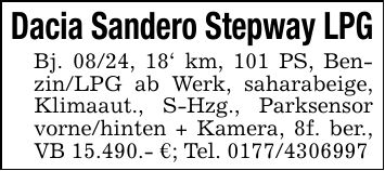 Dacia Sandero Stepway LPGBj. 08/24, 18' km, 101 PS, Benzin/LPG ab Werk, saharabeige, Klimaaut., S-Hzg., Parksensor vorne/hinten + Kamera, 8f. ber., VB 15.490.- €; Tel. ***