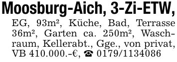 Moosburg-Aich, 3-Zi-ETW,EG, 93m², Küche, Bad, Terrasse 36m², Garten ca. 250m², Waschraum, Kellerabt., Gge., von privat, VB 410.000.-€, _ ***