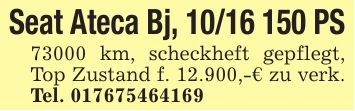 Seat Ateca Bj, *** PS73000 km, scheckheft gepflegt, Top Zustand f. 12.900,-€ zu verk. Tel. ***