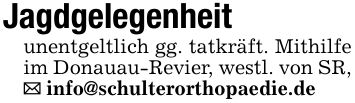 Jagdgelegenheitunentgeltlich gg. tatkräft. Mithilfe im Donauau-Revier, westl. von SR, _ info@schulterorthopaedie.de