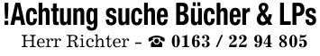 !Achtung suche Bücher & LPsHerr Richter - _ ***