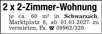 2 x 2-Zimmer-Wohnungje ca. 60 m² in Schwarzach, Marktplatz 6, ab 01.01.2027 zu vermieten, Fa. _ ***.