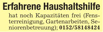 Erfahrene Haushaltshilfehat noch Kapazitäten frei (Fensterreinigung, Gartenarbeiten, Seniorenbetreuung); ***