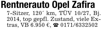 Rentnerauto Opel Zafira7-Sitzer, 120' km, TÜV 10/27, Bj. 2014, top gepfl. Zustand, viele Extras, VB 6.950 €, _ ***
