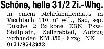 Schöne, helle 3 1/2 Zi.-Whg.in einem Mehrfamilienhaus in Viechtach, 110 m² Wfl., Bad, sep. Dusche, 2 Balkone, EBK, Pkw-Stellplatz, Kellerabteil, Aufzug vorhanden, KM 850,- € zzgl. NK,***