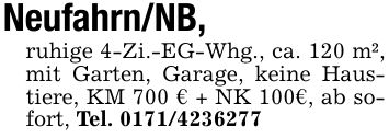 Neufahrn/NB, ruhige 4-Zi.-EG-Whg., ca. 120 m², mit Garten, Garage, keine Haustiere, KM 700 € + NK 100€, ab sofort, Tel. ***