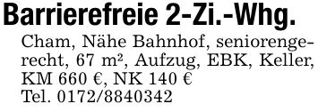 Barrierefreie 2-Zi.-Whg.Cham, Nähe Bahnhof, seniorengerecht, 67 m², Aufzug, EBK, Keller, KM 660 €, NK 140 €Tel. ***