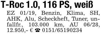 T-Roc 1.0, 116 PS, weißEZ 01/19, Benzin, Klima, SH, AHK, Alu, Scheckheft, Tuner, unfallfr., 103.000 km, AU 06/28, 12.950,- € _ ***