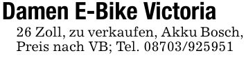 Damen E-Bike Victoria26 Zoll, zu verkaufen, Akku Bosch,Preis nach VB; Tel. ***