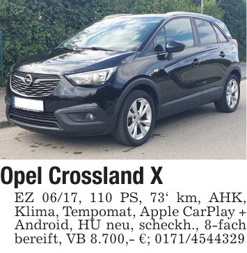 Opel Crossland XEZ 06/17, 110 PS, 73' km, AHK, Klima, Tempomat, Apple CarPlay + Android, HU neu, scheckh., 8-fach bereift, VB 8.700,- €; ***