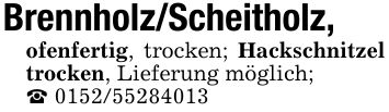 Brennholz/Scheitholz,ofenfertig, trocken; Hackschnitzel trocken, Lieferung möglich;_ ***
