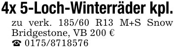 4x 5-Loch-Winterräder kpl. zu verk. 185/60 R13 M+S Snow Bridgestone, VB 200 € _ ***
