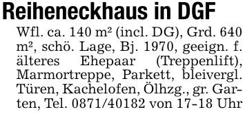 Reiheneckhaus in DGFWfl. ca. 140 m² (incl. DG), Grd. 640 m², schö. Lage, Bj. 1970, geeign. f. älteres Ehepaar (Treppenlift), Marmortreppe, Parkett, bleivergl. Türen, Kachelofen, Ölhzg., gr. Garten, Tel. *** von 17-18 Uhr