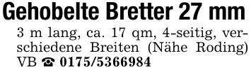 Gehobelte Bretter 27 mm3 m lang, ca. 17 qm, 4-seitig, verschiedene Breiten (Nähe Roding) VB _ ***