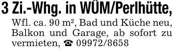 3 Zi.-Whg. in WÜM/Perlhütte,Wfl. ca. 90 m², Bad und Küche neu, Balkon und Garage, ab sofort zu vermieten, _ ***