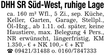 DHH SR Süd-West, ruhige Lageca. 160 m² Wfl., 5 Zi., sep. Küche, Keller, Garten, Garage, Stellpl., Öl-Hzg., ab 1.11. od. später, keine Haustiere, max. Belegung 4 Pers., NR erwünscht, längerfristig, KM 1.350,- € + NK 100,- € + KT_ *** o. ***