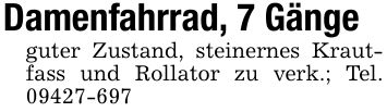 Damenfahrrad, 7 Gängeguter Zustand, steinernes Krautfass und Rollator zu verk.; Tel. ***