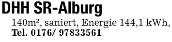 DHH SR-Alburg 140m², saniert, Energie 144,1 kWh, Tel. ***