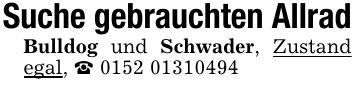 Suche gebrauchten AllradBulldog und Schwader, Zustand egal, _ ***