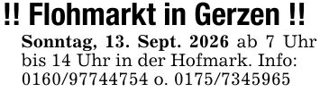 !! Flohmarkt in Gerzen !!Sonntag, 13. Sept. 2026 ab 7 Uhr bis 14 Uhr in der Hofmark. Info:*** o. ***