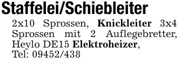 Staffelei/Schiebleiter2x10 Sprossen, Knickleiter 3x4 Sprossen mit 2 Auflegebretter, Heylo DE15 Elektroheizer,Tel: ***