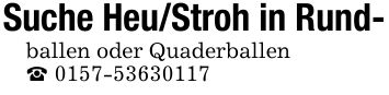 Suche Heu/Stroh in Rund- ballen oder Quaderballen _ ***