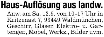 Haus-Auflösung aus landw.Anw. am Sa. 12.9. von 10-17 Uhr in Kritzenast 7, 93449 Waldmünchen, Geschirr, Gläser, Elektro- u. Gartenger., Möbel, Werkz., Bilder uvm.
