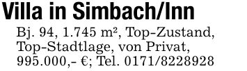 Villa in Simbach/InnBj. 94, 1.745 m², Top-Zustand,Top-Stadtlage, von Privat,995.000,- €; Tel. ***