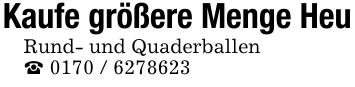 Kaufe größere Menge HeuRund- und Quaderballen_ ***