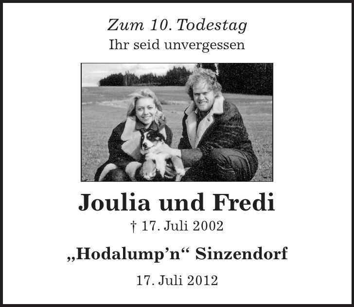 Zum 10. Todestag Ihr seid unvergessen Joulia und Fredi - 17. Juli 2002 