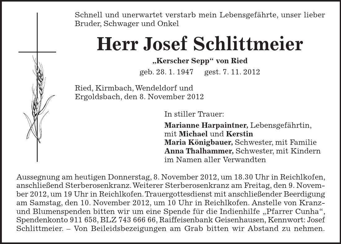  Schnell und unerwartet verstarb mein Lebensgefährte, unser lieber Bruder, Schwager und Onkel Herr Josef Schlittmeier 