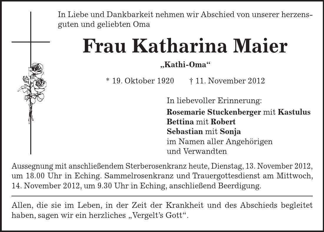 In Liebe und Dankbarkeit nehmen wir Abschied von unserer herzensguten und geliebten Oma Frau Katharina Maier 