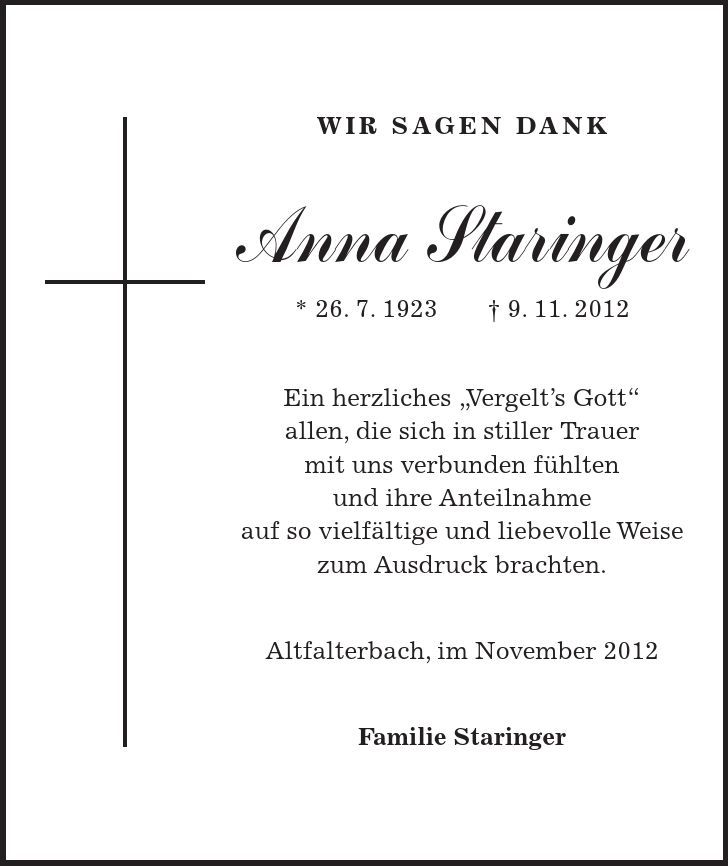 Wir sagen Dank Anna Staringer * 26. 7. 1923 - 9. 11. 2012 Ein herzliches 