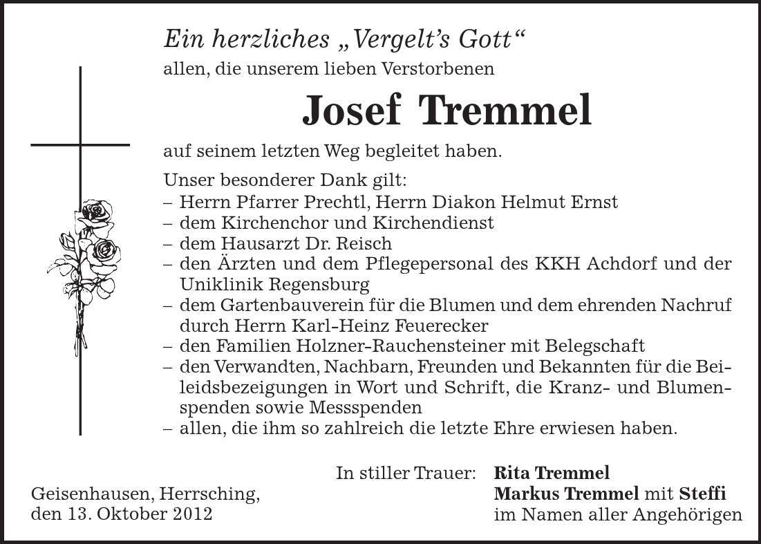 Geisenhausen, Herrsching, den 13. Oktober 2012 In stiller Trauer: Rita Tremmel Markus Tremmel mit Steffi im Namen aller Angehörigen Ein herzliches 