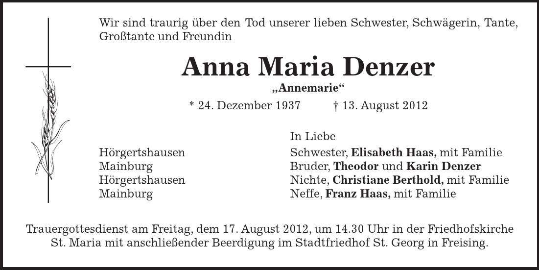  Wir sind traurig über den Tod unserer lieben Schwester, Schwägerin, Tante, Großtante und Freundin Anna Maria Denzer 