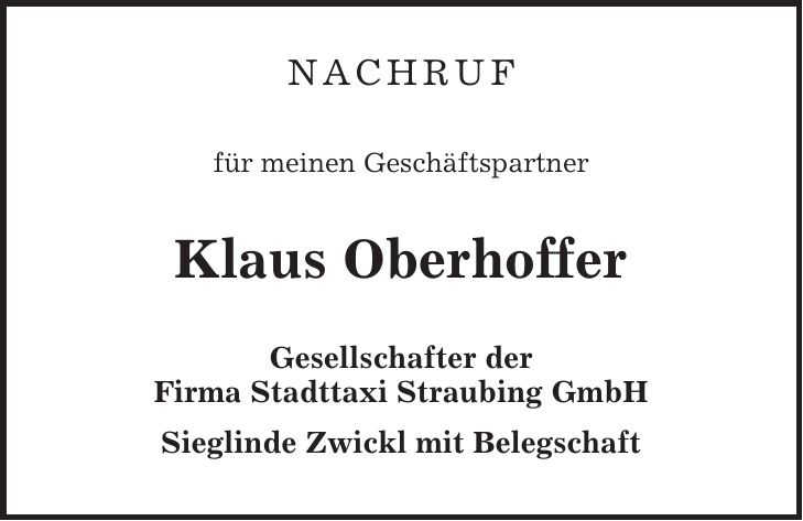 NACHRUF für meinen Geschäftspartner Klaus Oberhoffer Gesellschafter der Firma Stadttaxi Straubing GmbH Sieglinde Zwickl mit Belegschaft