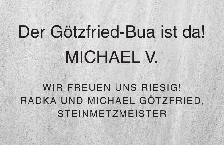 Der Götzfried-Bua ist da! MICHAEL V. WIR FREUEN UNS RIESIG! RADKA UND MICHAEL GÖTZFRIED, STEINMETZMEISTER