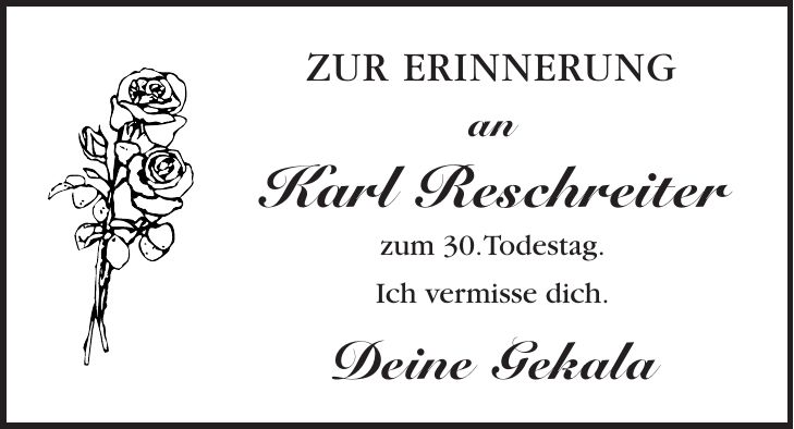 ZUR ERINNERUNG an Karl Reschreiter zum 30. Todestag. Ich vermisse dich. Deine Gekala