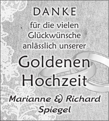 DANKE für die vielen Glückwünsche anlässlich unserer Goldenen Hochzeit Marianne & Richard Spiegel