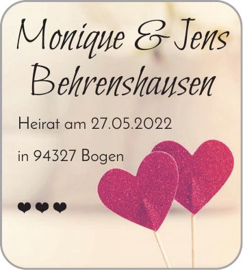 Monique &Jens Behrenshausen Heirat am 27.05.2022 in 94327 Bogen   