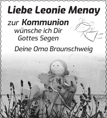 Liebe Leonie Menay zur Kommunion wünsche ich Dir Gottes Segen Deine Oma Braunschweig