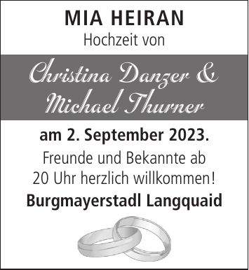 Mia Heiran Hochzeit von Christina Danzer & Michael Thurner am 2. September 2023. Freunde und Bekannte ab 20 Uhr herzlich willkommen! Burgmayerstadl Langquaid